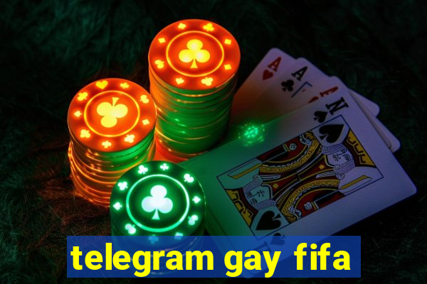 telegram gay fifa